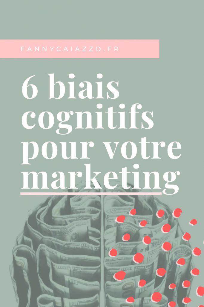 6 biais cognitifs pour votre marketing